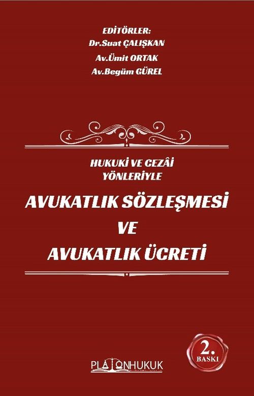 Hukuki ve Cezai Yönleriyle Avukatlık Sözleşmesi ve Avukatlık Ücreti 