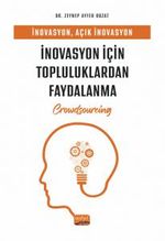 İnovasyon, Açık İnovasyon ve İnovasyon İçin Topluluklardan Faydalanma (Crowdsourcing)