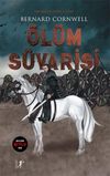 &Ouml;l&uuml;m S&uuml;varisi / Son Krallık Serisi (2. Kitap)