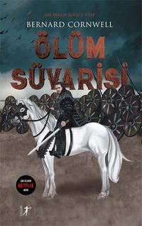 Ölüm  Süvarisi / Son Krallık Serisi (2. Kitap)
