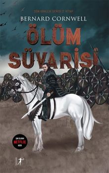 Ölüm  Süvarisi / Son Krallık Serisi (2. Kitap)