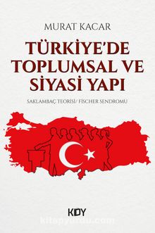 Türkiye'de Toplumsal ve Siyasi Yapı 