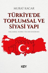 Türkiye'de Toplumsal ve Siyasi Yapı 