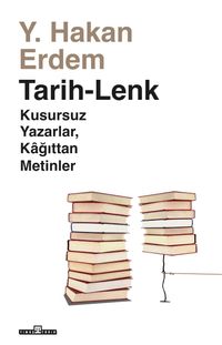 Tarih-Lenk & Kusursuz Yazarlar Kağıttan Metinler