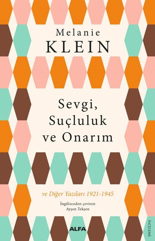 Sevgi, Suçluluk  ve Onarım & ve Diğer Yazıları (1921-1945)
