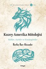 Kuzey Amerika Mitolojisi & Ruhlar, Ayinler ve Kozmogoniler
