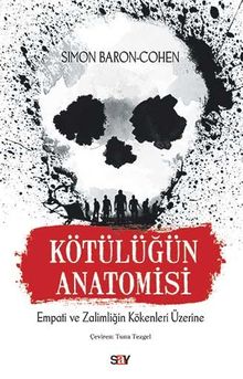 Kötülüğün Anatomisi & Empati ve Zalimliğin Kökenleri Üzerine