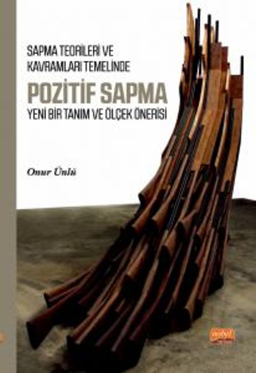 Sapma Teorileri ve Kavramları Temelinde Pozitif Sapma & Yeni Bir Tanım ve Ölçek Önerisi