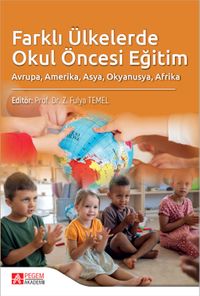 Farklı Ülkelerde Okul Öncesi Eğitim & Avrupa, Amerika, Asya, Okyanusya, Afrika
