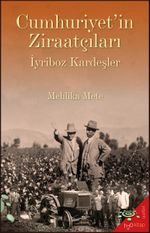 Cumhuriyet'in Ziraatçıları & İyriboz Kardeşler