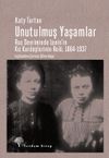 Unutulmuş Yaşamlar & Rus Devriminde Lenin'in Kız Kardeşlerinin Rol&uuml;, 1864-1937
