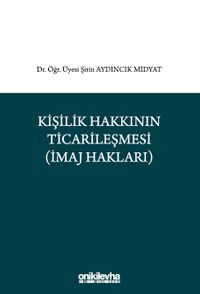 Kişilik Hakkının Ticarileşmesi (İmaj Hakkı)
