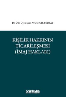 Kişilik Hakkının Ticarileşmesi (İmaj Hakkı)