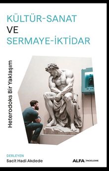 Kültür-Sanat  Ve  Sermaye-İktidar Heterodoks Bir Yaklaşım