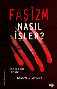 Faşizm Nasıl İşler? –Biz ve Onlar Siyaseti–