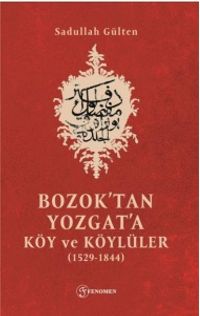 Bozok'tan Yozgat'a Köy Ve Köylüler (1529-1844)