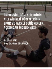 Üniversite Öğrencilerinin Aile Aidiyet Düzeylerinin Spor ve Farklı Değişkenler Açısından İncelenmesi 