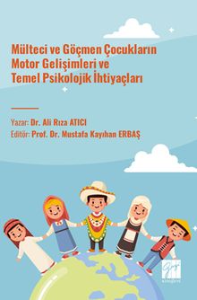 Mülteci ve Göçmen Çocukların Motor Gelişimleri ve Temel Psikolojik İhtiyaçları