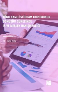 Türk Kamu İstihdam Kurumunun Dönüşüm Sürecinde İş ve Meslek Danışmanlığı