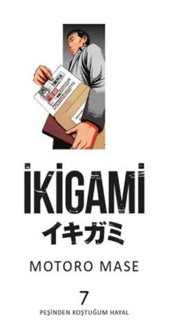 İkigami Cilt 7 / Peşinden Koştuğum Haya