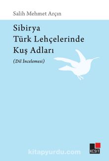 Sibirya Türk Lehçelerinde Kuş Adları (Dil İncelemesi) 