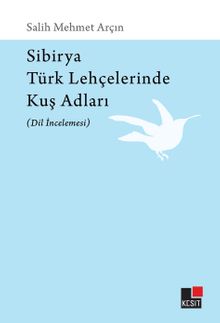 Sibirya Türk Lehçelerinde Kuş Adları (Dil İncelemesi) 