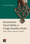 Karamanlıca G&uuml;zel Ahlak ve G&ouml;rg&uuml; Kuralları Kitabı & H&uuml;sn-i Ahlak ve Merasim-i Teşrifat