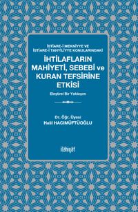 İstiare-i Mekniyye ve İstiare-i Tahyiliyye Konularındaki  İhtilafların Mahiyeti, Sebebi ve Kuran Tefsirine Etkisi