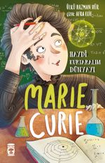 Marie Curie - Haydi Kurtaralım Dünyayı 1