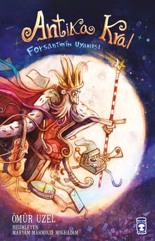 Antika Kral & Forsantin'in Uyanışı