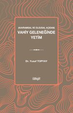 Kavramsal ve Olgusal Açıdan Vahiy Geleneğinde  Yetim