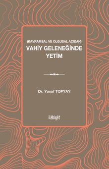 Kavramsal ve Olgusal Açıdan Vahiy Geleneğinde  Yetim