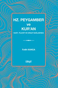 Hz. Peygamber ve Kur’an Vahiy, Tilavet ve Kıraat Bağlamında