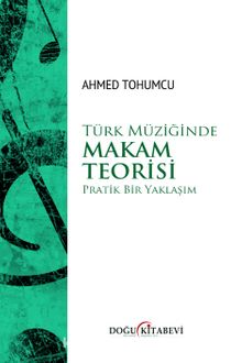 Türk Müziğinde Makam Teorisi & Pratik Bir Yaklaşım
