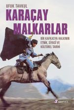 Karaçay-Malkarlar & Bir Kafkasya Halkının Etnik, Siyasi Ve Kültürel Tarihi