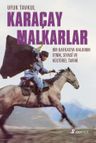 Karaçay-Malkarlar &amp; Bir Kafkasya Halkının Etnik, Siyasi Ve Kültürel Tarihi