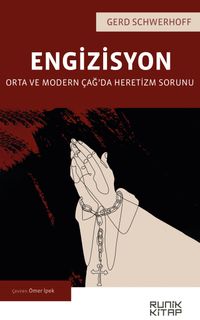 Engizisyon & Orta ve Modern Çağ'da Heretizm Sorunu