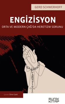 Engizisyon & Orta ve Modern Çağ'da Heretizm Sorunu