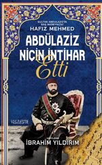 Abdülaziz Niçin İntihar Etti