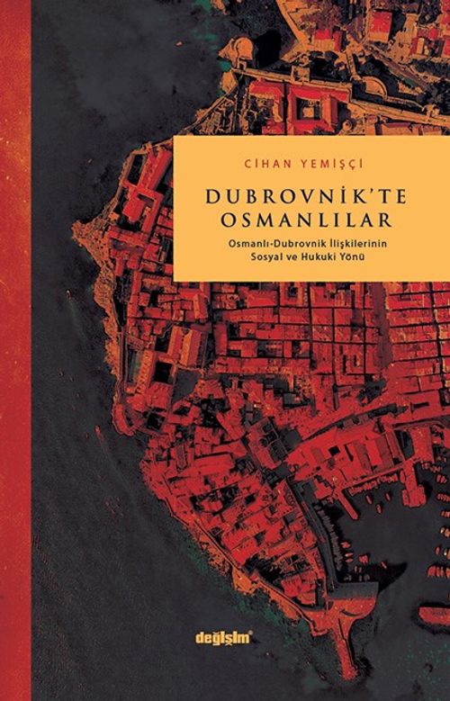 Dubrovnik'te Osmanlılar & Osmanlı Dubrovnik İlişkilerinin Sosyal ve Hukuki Yönü