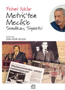 Metris'ten Meclis'e & Sendikacı, Siyasetçi