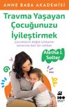 Travma Yaşayan &Ccedil;ocuğunuzu İyileştirmek