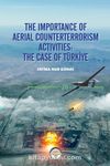 The Importance Of Aerıal Counterterrorısm Actıvıtıes: The Case Of Türkiye