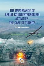 The Importance Of Aerıal Counterterrorısm Actıvıtıes: The Case Of Türkiye