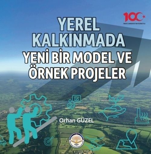 Yerel Kalkınmada Yeni Bir Model ve Örnek Projeler