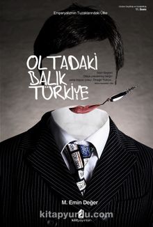 Oltadaki Balık Türkiye & Emperyalizmin Tuzaklarındaki Ülke