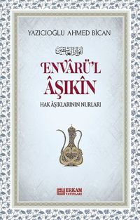 Envarü'l Aşıkın & Hak Aşıklarının Nurları
