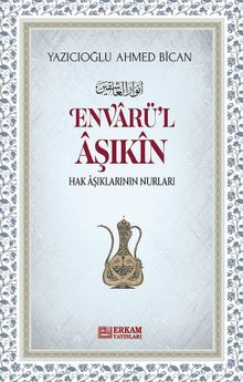 Envarü'l Aşıkın & Hak Aşıklarının Nurları