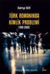 Türk Romanında Kimlik Problemi (1980-2000)