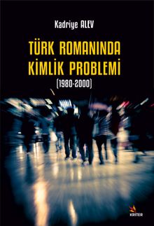 Türk Romanında Kimlik Problemi (1980-2000)